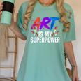 Cool Art For Men Women Art Teacher Artist Painter Superpower Women's Comfort Colors T-Shirt Chalky Mint Cool Art For Men Women Art Teacher Artist Painter Superpower Women's Comfort Colors T-Shirt Chalky Mint