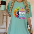 Cute I Became A Teacher Because Your Life Is Worth My Time Women's Comfort Colors T-Shirt Chalky Mint Cute I Became A Teacher Because Your Life Is Worth My Time Women's Comfort Colors T-Shirt Chalky Mint