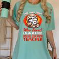What Day Is Today Retired Special Education Teacher Women's Comfort Colors T-Shirt Chalky Mint