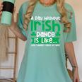 A Day Without Irish Dance Step Dance Teacher Irish Dancer Women's Comfort Colors T-Shirt Chalky Mint