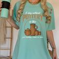 A Day Without Pottery Teacher Clay Kiln Ceramics Artist Men Women Women's Comfort Colors T-Shirt Chalky Mint A Day Without Pottery Teacher Clay Kiln Ceramics Artist Men Women Women's Comfort Colors T-Shirt Chalky Mint
