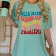 Dear Math Grow Up And Solve Your Own Problems Teens Teacher Women's Comfort Colors T-Shirt Chalky Mint