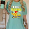 I Dig Teaching Dump Truck Construction Back School Teacher Women's Comfort Colors T-Shirt Chalky Mint I Dig Teaching Dump Truck Construction Back School Teacher Women's Comfort Colors T-Shirt Chalky Mint