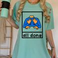 All Done Sign Language Speech Pathology Aac Sped Teacher Women's Comfort Colors T-Shirt Chalky Mint