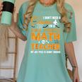 Don't Need Costume I'm A High School Math Teacher Halloween Women's Comfort Colors T-Shirt Chalky Mint Don't Need Costume I'm A High School Math Teacher Halloween Women's Comfort Colors T-Shirt Chalky Mint