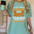 I Don't Need A Costume I'm Math Teacher Costume Halloween Women's Comfort Colors T-Shirt Chalky Mint I Don't Need A Costume I'm Math Teacher Costume Halloween Women's Comfort Colors T-Shirt Chalky Mint