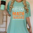 I Don’t Need a Costume Middle School Math Teacher Halloween Women's Comfort Colors T-Shirt Chalky Mint I Don’t Need a Costume Middle School Math Teacher Halloween Women's Comfort Colors T-Shirt Chalky Mint