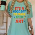 Drawing Art Artist Teacher It’s A Good Day To Make Some Art Women's Comfort Colors T-Shirt Chalky Mint