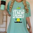 Duble2t I Just Like To Teach Teachings My Favorite Elf Teacher -Adults & -Kids Red Short Sleeve Women's Comfort Colors T-Shirt Chalky Mint