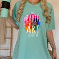 Earth Without Art Is Just Eh Painting Artist Pun Art Teacher Women's Comfort Colors T-Shirt Chalky Mint Earth Without Art Is Just Eh Painting Artist Pun Art Teacher Women's Comfort Colors T-Shirt Chalky Mint