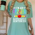 Im English Teacher You Have To Write In Complete Sentences Women's Comfort Colors T-Shirt Chalky Mint Im English Teacher You Have To Write In Complete Sentences Women's Comfort Colors T-Shirt Chalky Mint