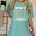 Everything I Say WILL Be On The Exam Teacher For Men Women Women's Comfort Colors T-Shirt Chalky Mint