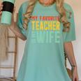 My Favorite Teacher Is My Wife Women's Comfort Colors T-Shirt Chalky Mint