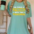 The Force Strong With This Teacher Men Women Kids Women's Comfort Colors T-Shirt Chalky Mint The Force Strong With This Teacher Men Women Kids Women's Comfort Colors T-Shirt Chalky Mint