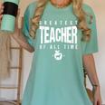 Greatest Teacher Of All Time Teachers Day 1 Teacher Goat Women's Comfort Colors T-Shirt Chalky Mint Greatest Teacher Of All Time Teachers Day 1 Teacher Goat Women's Comfort Colors T-Shirt Chalky Mint