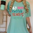 Humor Meme 67 Days Of School Coffee Lover Educator Teacher Women's Comfort Colors T-Shirt Chalky Mint Humor Meme 67 Days Of School Coffee Lover Educator Teacher Women's Comfort Colors T-Shirt Chalky Mint