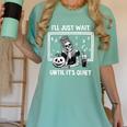 I'Ll Just Wait Until It's Quiet Halloween Teacher Mom Women's Comfort Colors T-Shirt Chalky Mint I'Ll Just Wait Until It's Quiet Halloween Teacher Mom Women's Comfort Colors T-Shirt Chalky Mint
