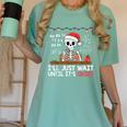I'Ll Just Wait Until It's Quiet Skeleton Teacher Christmas Women's Comfort Colors T-Shirt Chalky Mint