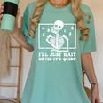I'Ll Just Wait Until It's Quiet Teacher Men Women Women's Comfort Colors T-Shirt Chalky Mint I'Ll Just Wait Until It's Quiet Teacher Men Women Women's Comfort Colors T-Shirt Chalky Mint
