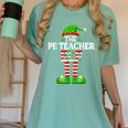 I'm The PE Teacher Elf Christmas Family Matching Women's Comfort Colors T-Shirt Chalky Mint I'm The PE Teacher Elf Christmas Family Matching Women's Comfort Colors T-Shirt Chalky Mint