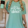 It's A Good Day To Dance Dancer Dancing Dance Teacher Women's Comfort Colors T-Shirt Chalky Mint