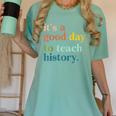 It's A Good Day To Teach History Teacher Men Women Women's Comfort Colors T-Shirt Chalky Mint