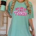 My Job Is Teach Pink Retro Female Teacher Life Women Women's Comfort Colors T-Shirt Chalky Mint