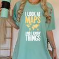 I Look At Maps And i Know Things Teacher Geographer Women's Comfort Colors T-Shirt Chalky Mint I Look At Maps And i Know Things Teacher Geographer Women's Comfort Colors T-Shirt Chalky Mint