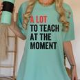 A Lot To Teach At The Moment Women's Teacher Tee Women's Comfort Colors T-Shirt Chalky Mint A Lot To Teach At The Moment Women's Teacher Tee Women's Comfort Colors T-Shirt Chalky Mint
