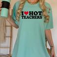 I Love Hot Teachers Men Women Women's Comfort Colors T-Shirt Chalky Mint I Love Hot Teachers Men Women Women's Comfort Colors T-Shirt Chalky Mint