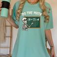 Do The Math 67 Meme Joke Halloween Skeleton Math Teacher Women's Comfort Colors T-Shirt Chalky Mint Do The Math 67 Meme Joke Halloween Skeleton Math Teacher Women's Comfort Colors T-Shirt Chalky Mint