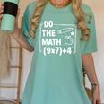 Do The Math 67 Meme PEMDAS Elementary Teacher Joke Women's Comfort Colors T-Shirt Chalky Mint Do The Math 67 Meme PEMDAS Elementary Teacher Joke Women's Comfort Colors T-Shirt Chalky Mint