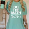 Do The Math Equation Thanksgiving Teacher 67 Six Seven 6 7 Women's Comfort Colors T-Shirt Chalky Mint Do The Math Equation Thanksgiving Teacher 67 Six Seven 6 7 Women's Comfort Colors T-Shirt Chalky Mint