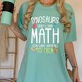 Math Teacher Dinosaurs Didn't Learn Math Mathematics Women's Comfort Colors T-Shirt Chalky Mint Math Teacher Dinosaurs Didn't Learn Math Mathematics Women's Comfort Colors T-Shirt Chalky Mint