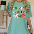 Be Merry Be Jolly Be Kind Merry Christmas Teacher Xmas Pjs Women's Comfort Colors T-Shirt Chalky Mint Be Merry Be Jolly Be Kind Merry Christmas Teacher Xmas Pjs Women's Comfort Colors T-Shirt Chalky Mint