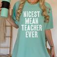 Nicest Mean Teacher Ever Teacher For Men Women Women's Comfort Colors T-Shirt Chalky Mint