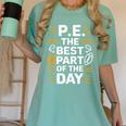 PE School Gym Teacher PE The Bests Part Of The Day Women's Comfort Colors T-Shirt Chalky Mint