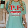 PE Where Sweating Is Good But Deodorant Is Better PE Teacher Women's Comfort Colors T-Shirt Chalky Mint PE Where Sweating Is Good But Deodorant Is Better PE Teacher Women's Comfort Colors T-Shirt Chalky Mint