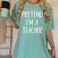 Pretend I'm A Teacher Costume Halloween Easy Adult Kid Women's Comfort Colors T-Shirt Chalky Mint