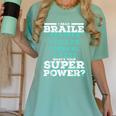 I Read Braille Tell Me Your Superpower Braille Teacher For Men Women Women's Comfort Colors T-Shirt Chalky Mint I Read Braille Tell Me Your Superpower Braille Teacher For Men Women Women's Comfort Colors T-Shirt Chalky Mint