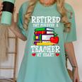 Retired But Forever a Teacher At Heart Teacher Retirement Women's Comfort Colors T-Shirt Chalky Mint