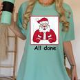 Retro All Done Christmas Special Ed Teacher Team Santa Women Women's Comfort Colors T-Shirt Chalky Mint Retro All Done Christmas Special Ed Teacher Team Santa Women Women's Comfort Colors T-Shirt Chalky Mint