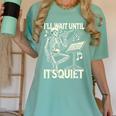 Skeleton Music Teacher I'Ll Wait Until It's Quiet Women's Comfort Colors T-Shirt Chalky Mint Skeleton Music Teacher I'Ll Wait Until It's Quiet Women's Comfort Colors T-Shirt Chalky Mint