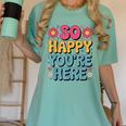 So Happy You’Re Here Groovy Retro Positivity Women Teacher Women's Comfort Colors T-Shirt Chalky Mint So Happy You’Re Here Groovy Retro Positivity Women Teacher Women's Comfort Colors T-Shirt Chalky Mint