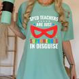 SPED Teacher Are Just Superheroes Disguise Special Education Women's Comfort Colors T-Shirt Chalky Mint SPED Teacher Are Just Superheroes Disguise Special Education Women's Comfort Colors T-Shirt Chalky Mint