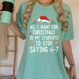Stop Saying 6-7 Teacher 67 Christmas Meme Six Seven Women's Comfort Colors T-Shirt Chalky Mint Stop Saying 6-7 Teacher 67 Christmas Meme Six Seven Women's Comfort Colors T-Shirt Chalky Mint