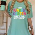 I Teach Kindergarten What Is Your Superpower Teacher Women's Comfort Colors T-Shirt Chalky Mint