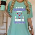 I Teach Science Because Math Teachers Need Heroes Too Women's Comfort Colors T-Shirt Chalky Mint