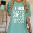 I Teach Superheroes Shirt Men Women School Teacher Women's Comfort Colors T-Shirt Chalky Mint I Teach Superheroes Shirt Men Women School Teacher Women's Comfort Colors T-Shirt Chalky Mint