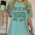 Teacher End Of Year Shirt Is It Summer Break Yet Last Day Women's Comfort Colors T-Shirt Chalky Mint Teacher End Of Year Shirt Is It Summer Break Yet Last Day Women's Comfort Colors T-Shirt Chalky Mint